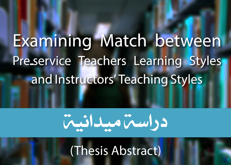 Examining Match between Pre-service Teachers Learning Styles and Instructors’ Teaching Styles 